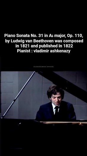 Piano Sonata No. 31 in A♭ major, Op. 110, by Ludwig van Beethoven 🌟 Pianist : Vladimir ashkenazy 🎹
