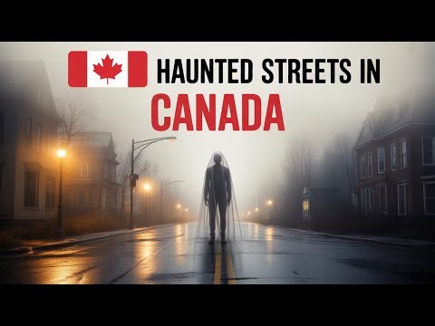 Discover 5 Haunted Streets in Canada Where Darkness Never Ends