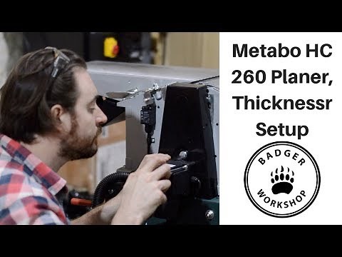 Metabo HC 260 Planer, Thicknesser Setup