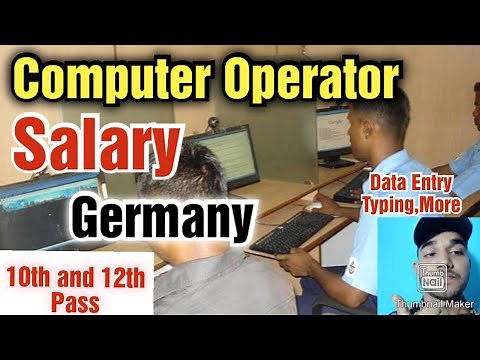 Computer Operator Job in Germany,Typing, Data Entry,10th and 12th pass,Salary, Requirements