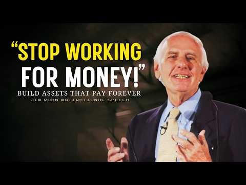 Stop Working for Money: Turn Your Income into Assets & Build Long-Term Wealth | Jim Rohn Motivation