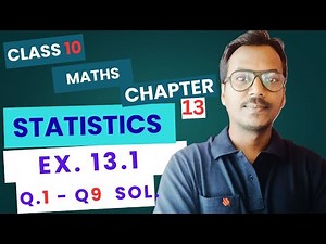 Class 10 Maths Ch 13 | Ex 13.1 Q1–Q9 Full Solution | Statistics | NCERT | 100 Classes by RK