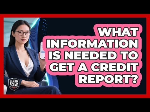 What Information Is Needed To Get A Credit Report?