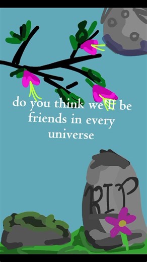 "Do you think we'll be friends in every universe?" BIRDFLASH