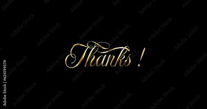 Thanks animation text. Thank you animation. Handwriting Animated in gold color with ink drops is Suitable for Celebrations, Wishes, Events, Messages, holidays, and festivals. Transparent background.