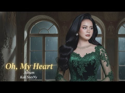 Oh, My Heart | The 1st Solo Album by Kak SreyNy - (Official Audio)