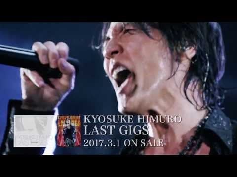 氷室京介 - KYOSUKE HIMURO LAST GIGS