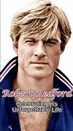 🌟 RIP Robert Redford: Honoring His Iconic Roles and an Unforgettable Life