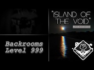 Level 999 Of The Backrooms - "Island Of The Void"