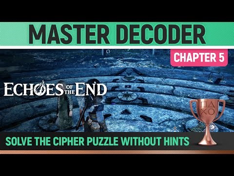 Echoes of the End - Master Decoder 🏆 Trophy / Achievement Guide (Chapter 5 - Cipher Puzzle)