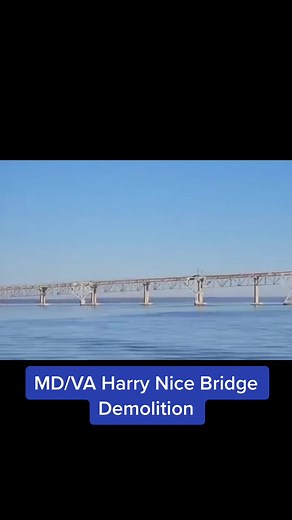 MD/VA Harry Nice Bridge Demolition