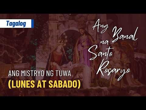 Ang Banal na Rosaryo: “Ang Misteryo ng Tuwa " Tagalog (Lunes at Sabado) (Step by Step)