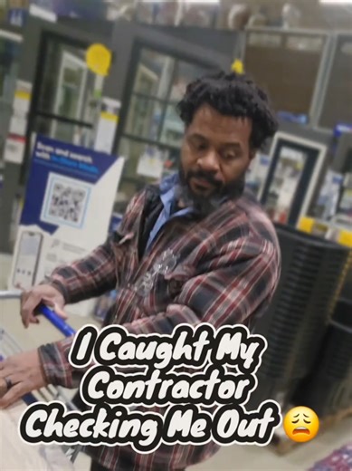 Caught My Contractor Checking Me Out: A Funny Tale