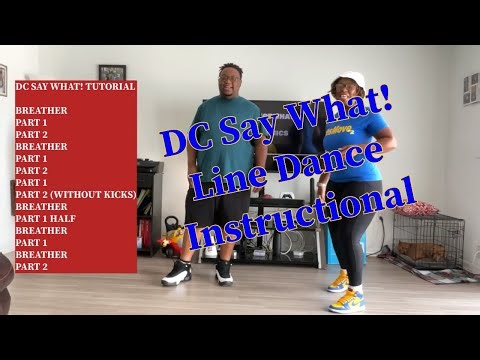 DC SAY WHAT! LINE DANCE INSTRUCTIONAL (What Not What -DJ Technics)