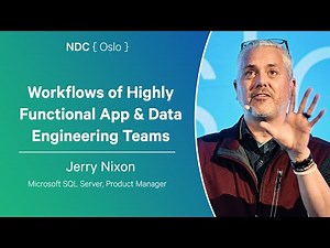 Workflows of Highly Functional App & Data Engineering Teams - Jerry Nixon - NDC Oslo 2025
