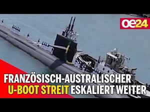 Französisch-Australischer U-Boot Streit eskaliert weiter