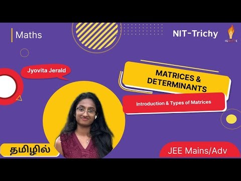 Matrices & Determinants 01: Introduction & Types of Matrices | JEE Tamil