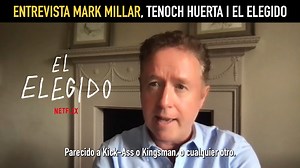 Entrevista a Mark Millar y Tenoch huerta | Ya puedes ver El Elegido en Netflix. | The Top Comics Oficial