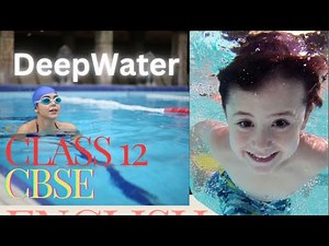 Deep Water Class 12 English CBSE ( Clear Explanation 💯)