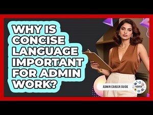 Why Is Concise Language Important For Admin Work?