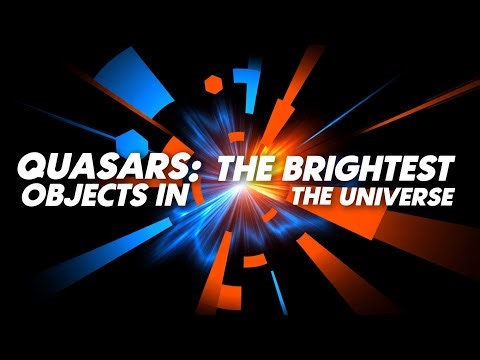 Quasars: The Brightest Objects in the Universe