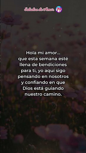 Hola, mi amor… que esta semana esté llena de bendiciones 💌