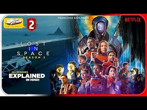 Lost in Space Season 2 All Episode Explained in Hindi | Netflix Series हिंदी / उर्दू | Hitesh Nagar