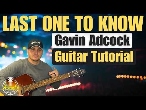 "LAST ONE TO KNOW" by Gavin Adcock (Guitar Lesson)
