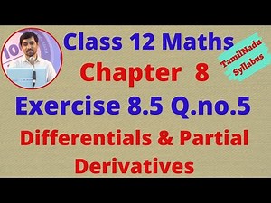 Class 12 Maths CHAPTER 8 Differentials and Partial Derivatives Exercise 8.5 Q.No.5 TN New Syllabus