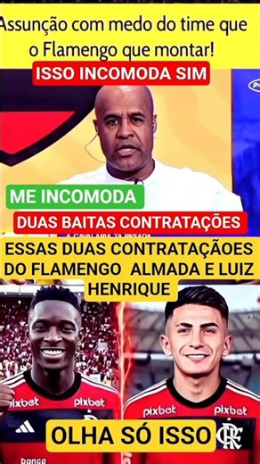 THIAGO ALMADA AND LUIZ HENRIQUE SIGNING WITH FLAMENGO: SEE WHAT COMMENTATOR ASSUNÇÃO SAID