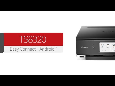 Canon PIXMA TS8320 - Connecting Your Android™ Device