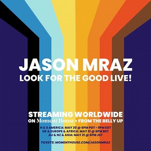 5.9K reactions · 434 shares | Look For The Good Live – Worldwide! Join me on May 20 & 21 for the world live premiere of this band and these songs (plus new tunes and reimagined favorites), streaming on Moment House from the Belly Up stage. You are the good we've been looking for! | Jason Mraz | Facebook