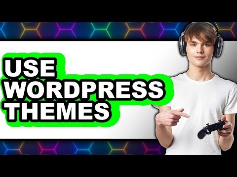 How to Use WordPress Themes