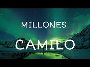 CAMILO - MILLONES (LETRAS/LYRICS)