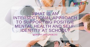 Supporting mental health and self-identity at school - Intersectional approach