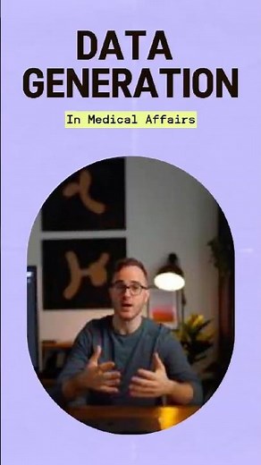 Data Generation in Medical Affairs | A Comprehensive Guide 4-9am