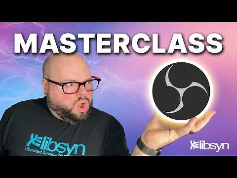 OBS Studio for Podcasting — The Ultimate Deep Dive Tutorial