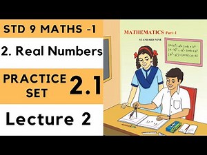 Class 9 Practice Set 2.1 Lecture 2 Real Numbers Chapter 2| 9th Maths 1 |Std 9 |Algebra | Maharashtra