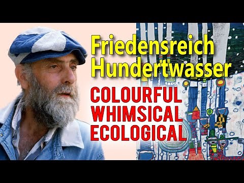 The Wild World of Hundertwasser: Art, Architecture, and Eco-Rebellion