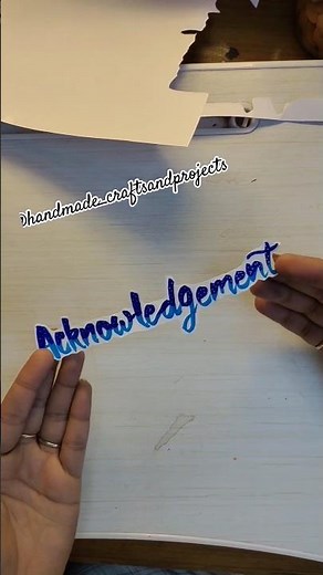 Calligraphy for " acknowledgement" #diy Heading - "acknowledge" for a school project