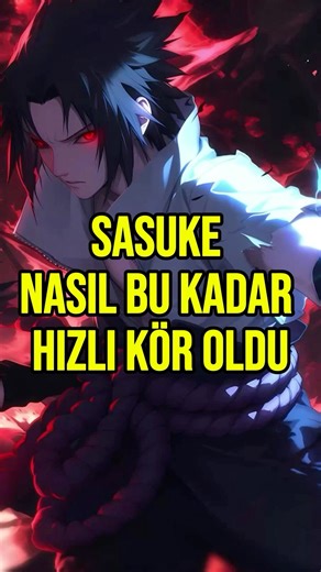 Sasuke Neden 1 Günde Kör Oldu? (MS Gerçeği) #naruto #anime #shorts #boruto #animetr #narutosl