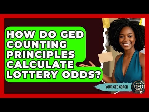 How Do GED Counting Principles Calculate Lottery Odds? - Your GED Coach