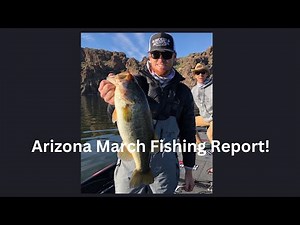 Arizona March 2023 Bass Fishing Report
