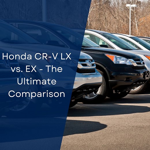 Honda CR-V LX vs EX - The Ultimate Comparison