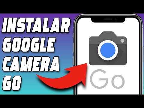 Como instalar GOOGLE CAMERA GO la camara para dispositivos de gama baja en tu celular