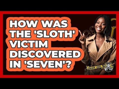 How Was the 'Sloth' Victim Discovered in 'Seven'?