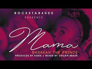 Barakah The Prince - MAMA (Official Audio) SMS SKIZA 7919013 to 811