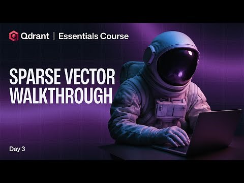 Qdrant Essentials | Increase Search Relevance with Sparse Vectors in Qdrant