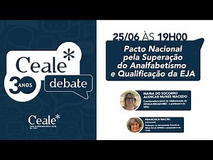 Ceale Debate - Pacto Nacional pela Superação do Analfabetismo e Qualificação da EJA