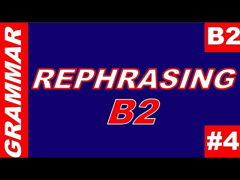 REPHRASING nivel B2. Use of English. CONSEJOS y EJEMPLOS. Nivel B2 #4
